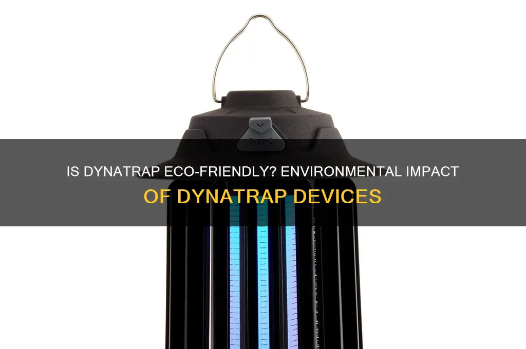 is dynatrap bad for the environment