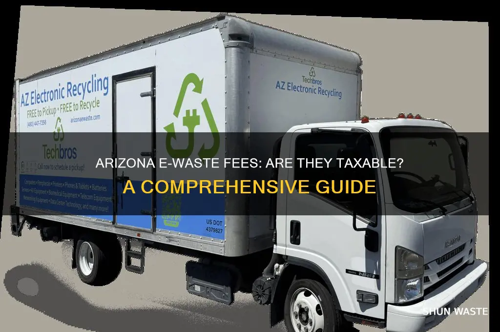 is e-waste fee subject to taxes in arizona