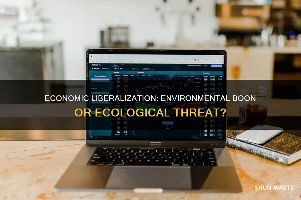 is economic liberalization good for environment