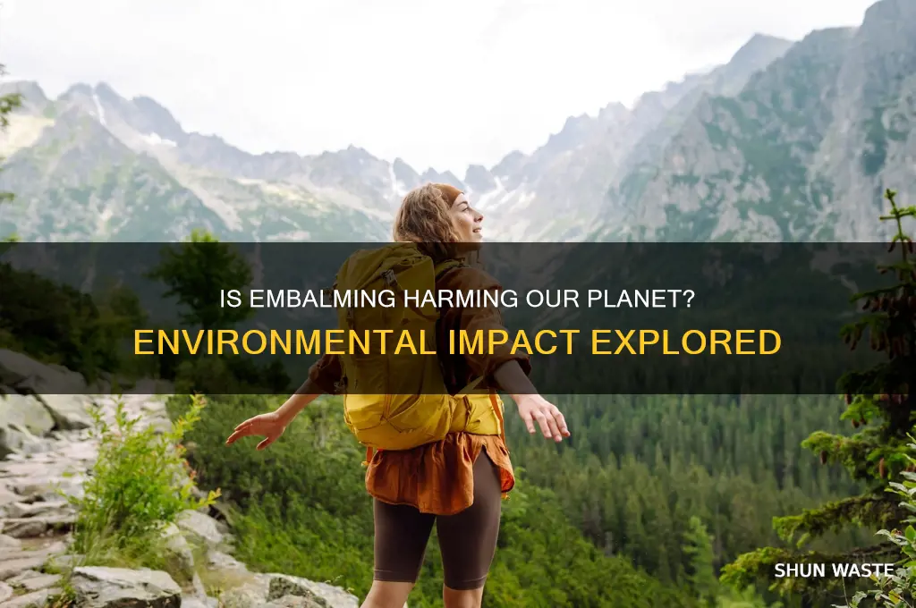 is embalming bad for the environment