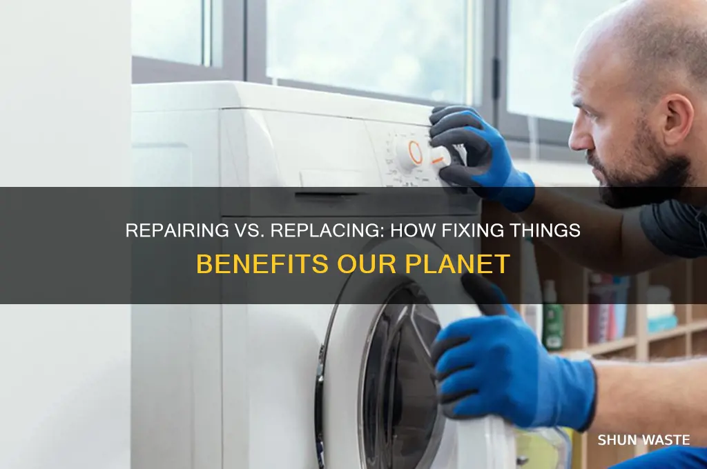 is fixing things good for the environment