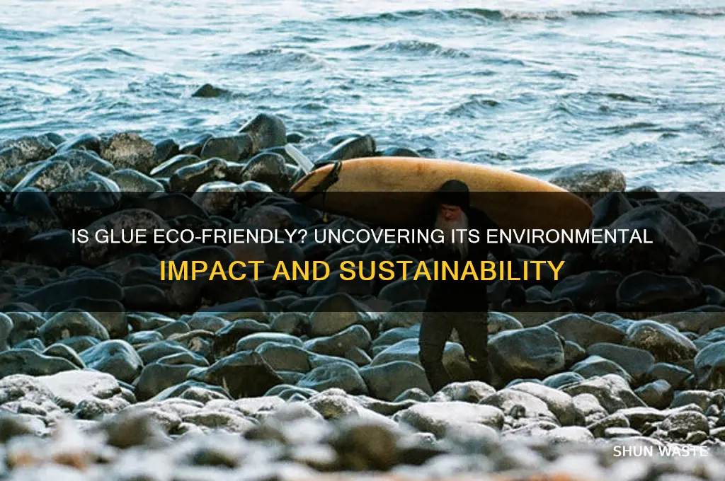 is glue bad for the environment