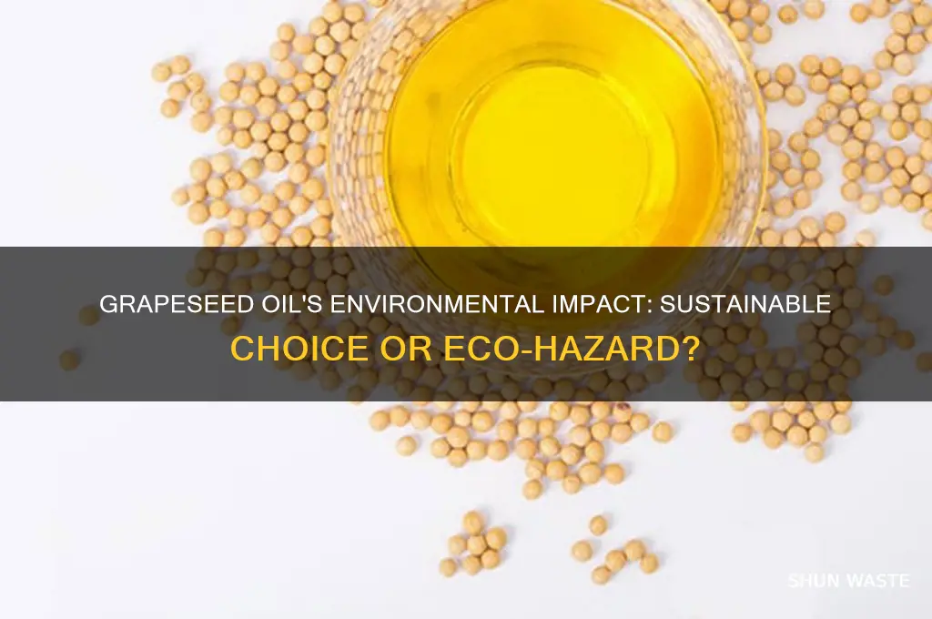 is grapeseed oil bad for the environment