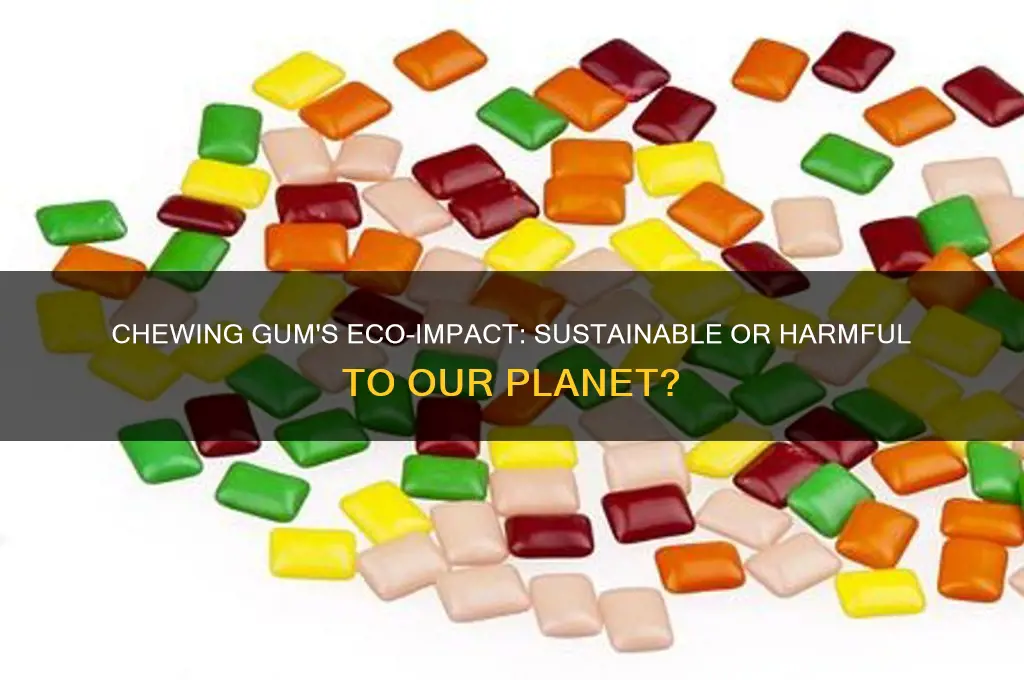 is gum good for the environment