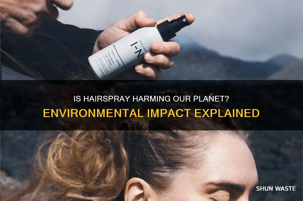 is hairspray bad for environment