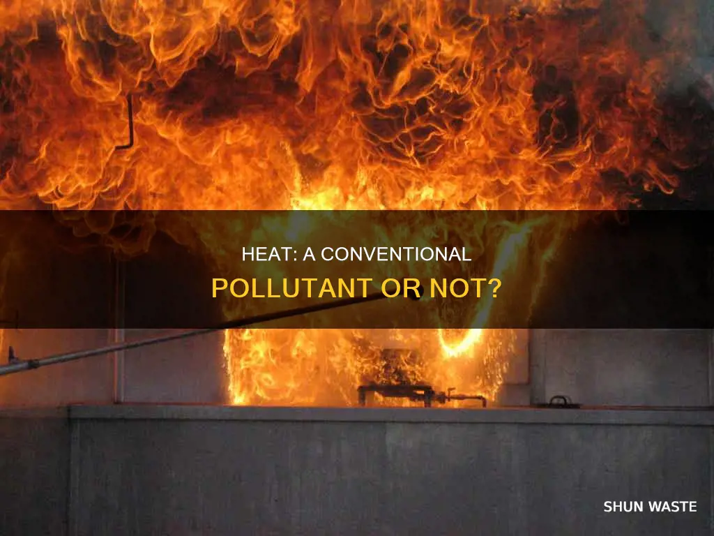 is heat a conventional pollutant