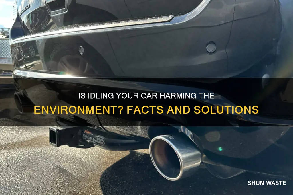 is idling your car bad for the environment