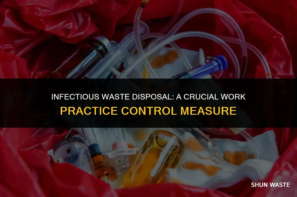is infectious waste disposal a work practice control