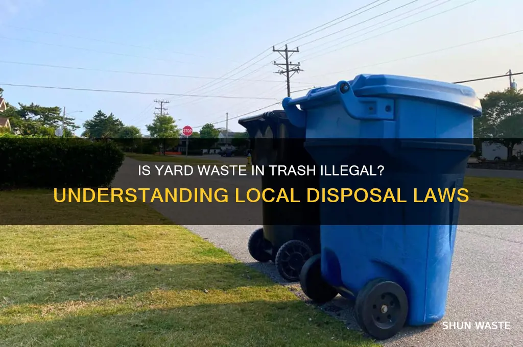 is it illegal to put yard waste in trash