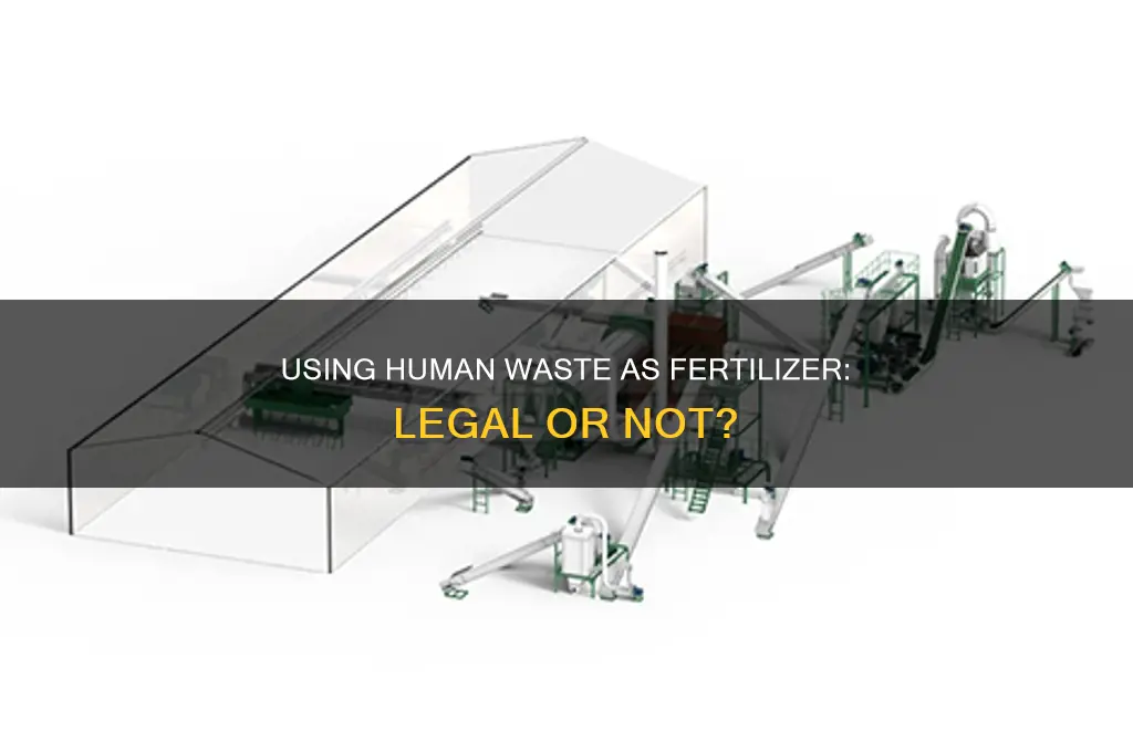 is it legal to use human waste as fertilizer