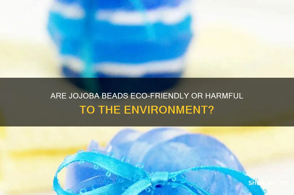 is jojoba beads bad for environment