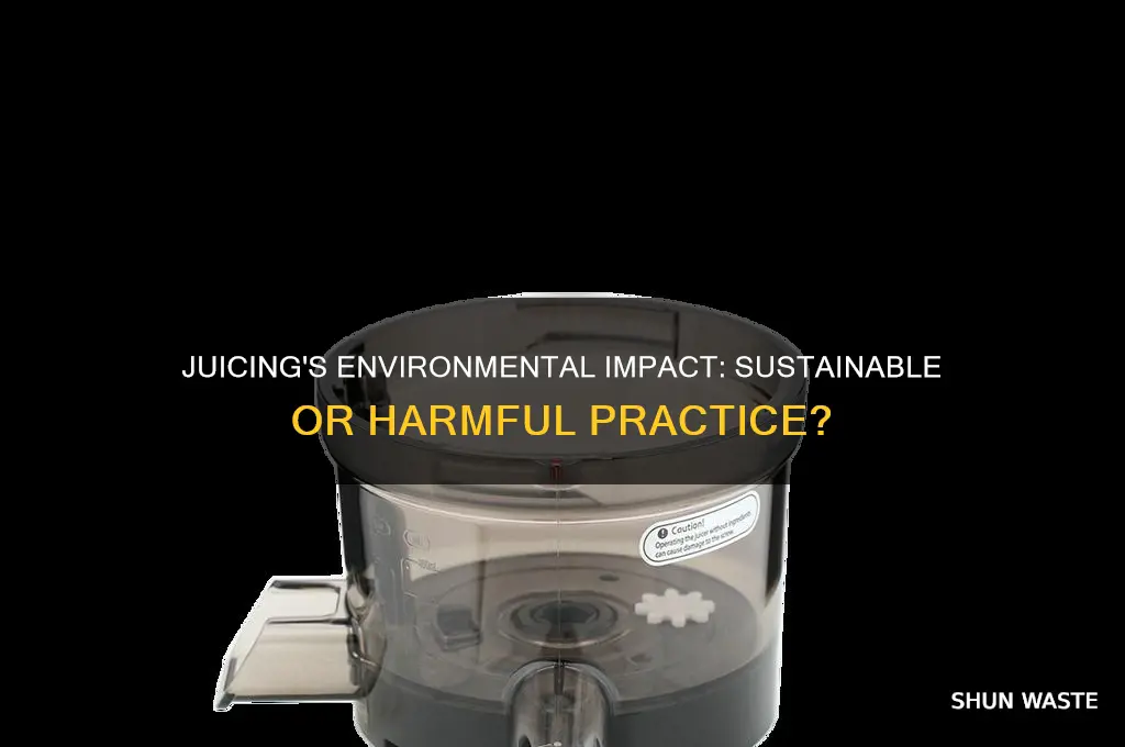 is juicing bad for the environment