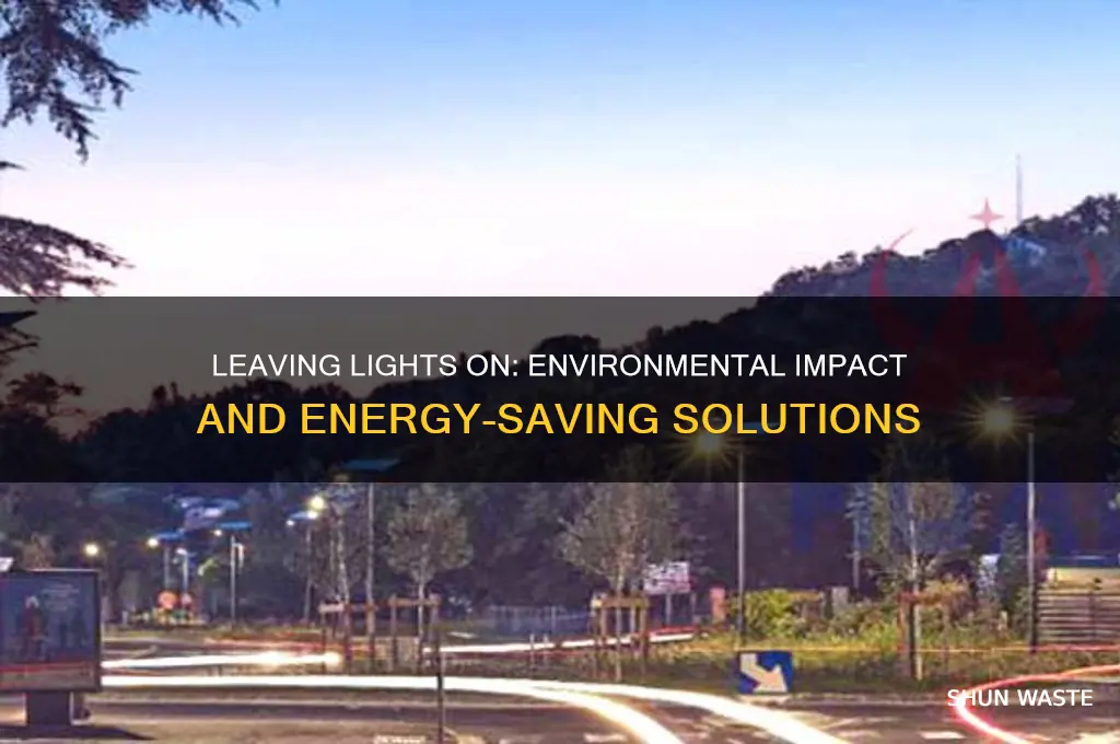 is leaving lights on bad for environment