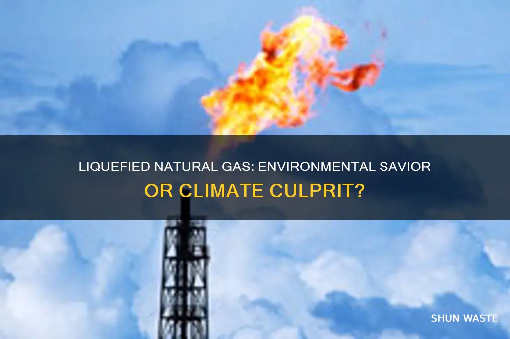 is liquefied natural gas good for the environment