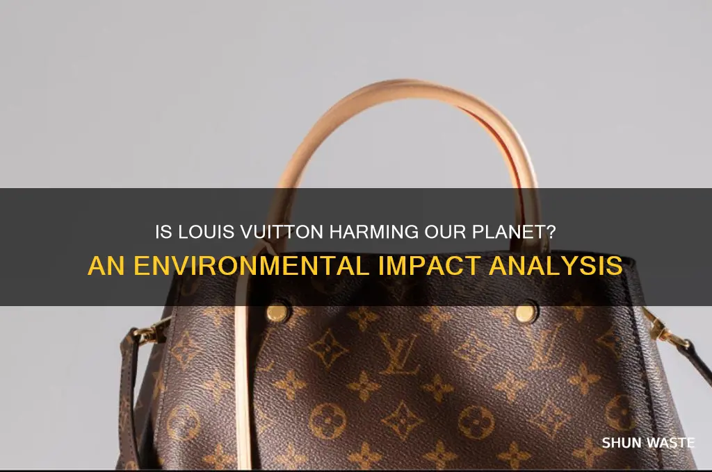 is louis vuitton bad for the environment