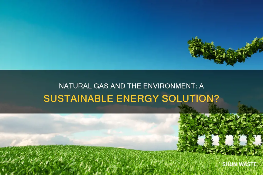 is natural gas good for the environment