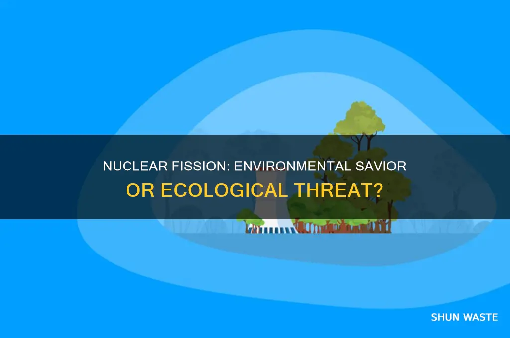 is nuclear fission good for the environment