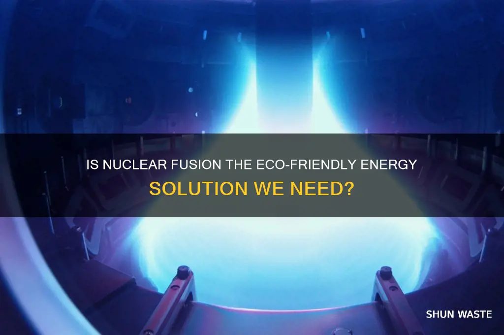 is nuclear fusion good for the environment