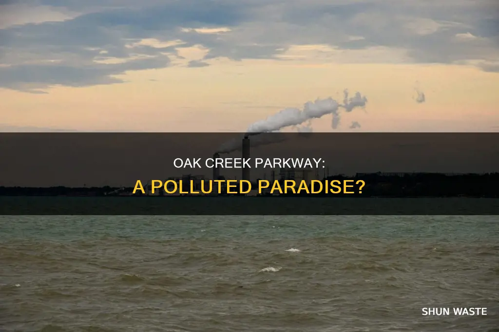 is oak creek parkway polluted
