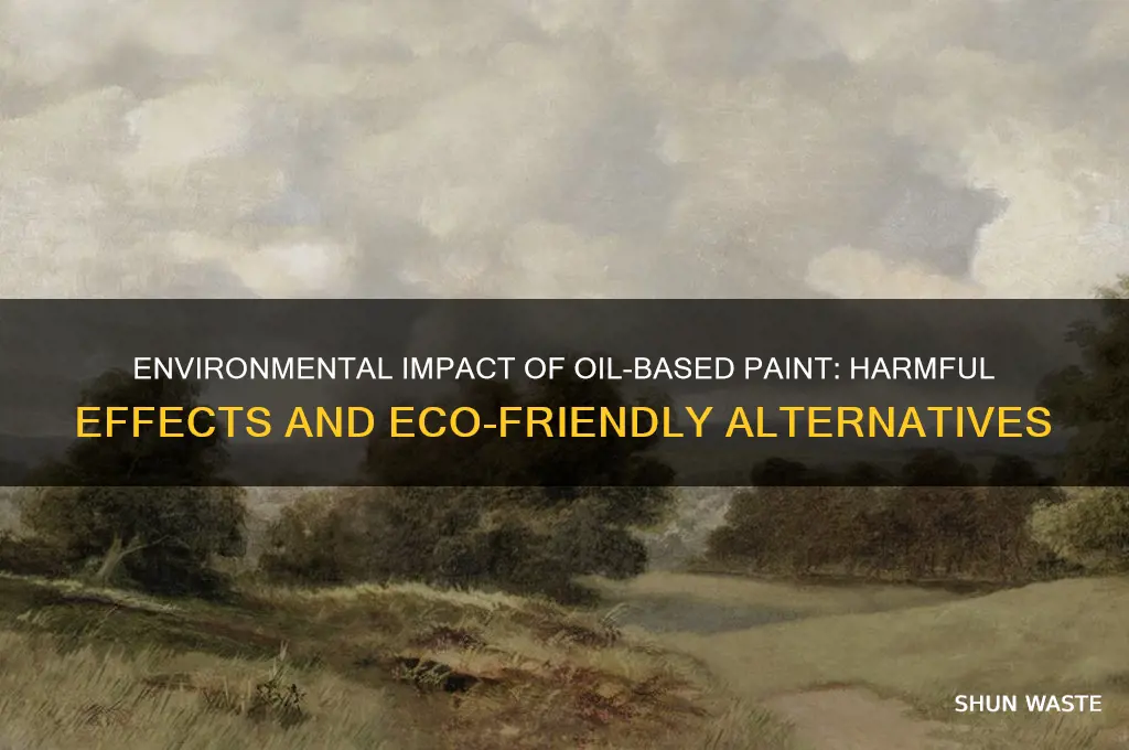 is oil based paint bad for the environment