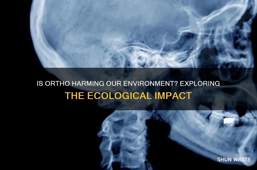 is ortho bad for the environment