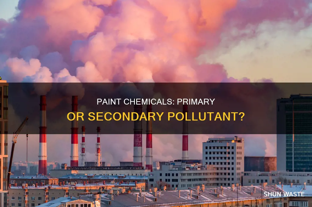 is paint chemicals a primary or secondary pollutant