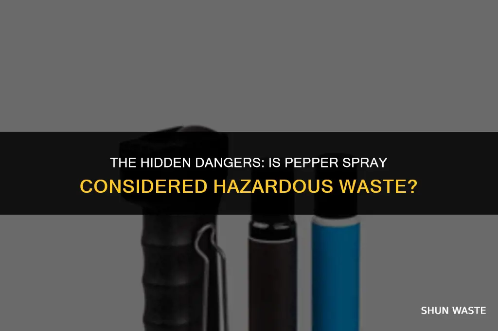 is pepper spray hazardous waste