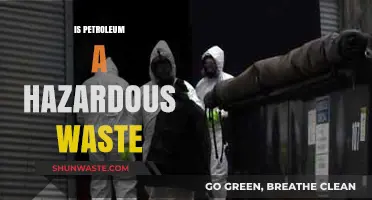 The Hidden Dangers of Petroleum: Is It a Hazardous Waste?