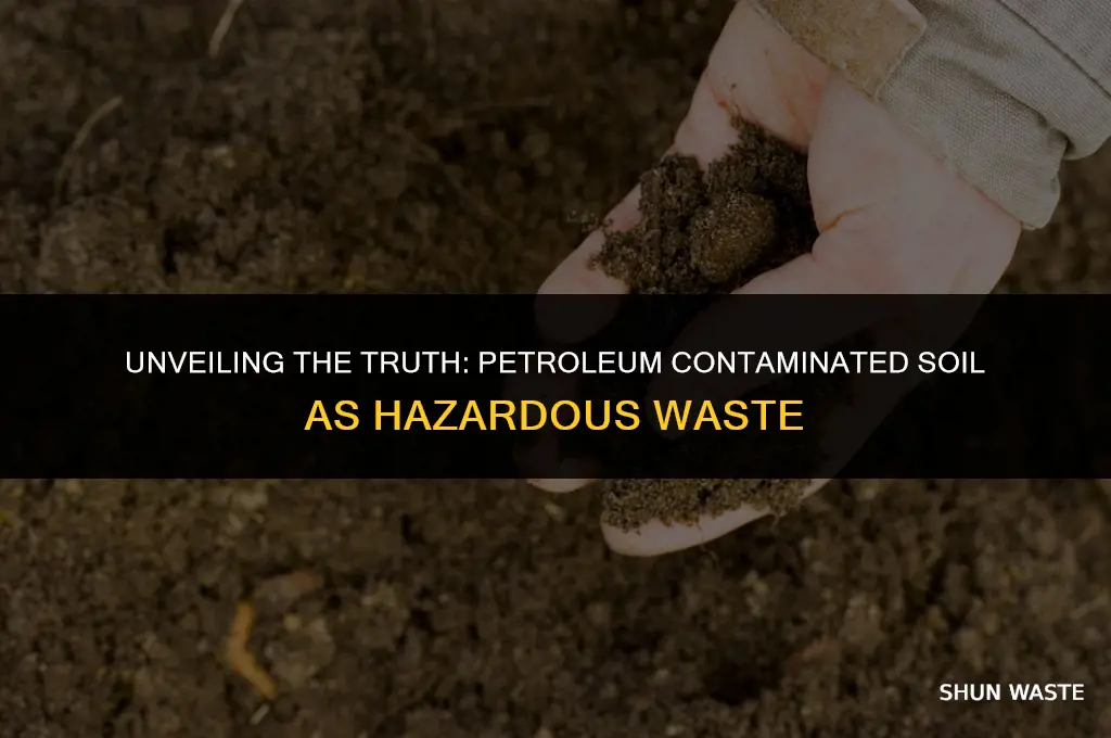 is petroleum contaminated soil hazardous waste