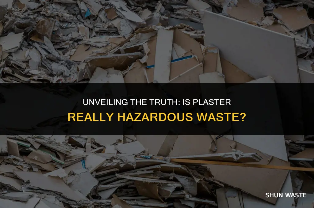 is plaster hazardous waste