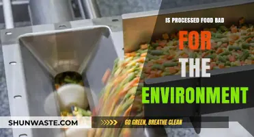 Processed Food's Environmental Impact: Uncovering the Hidden Ecological Costs