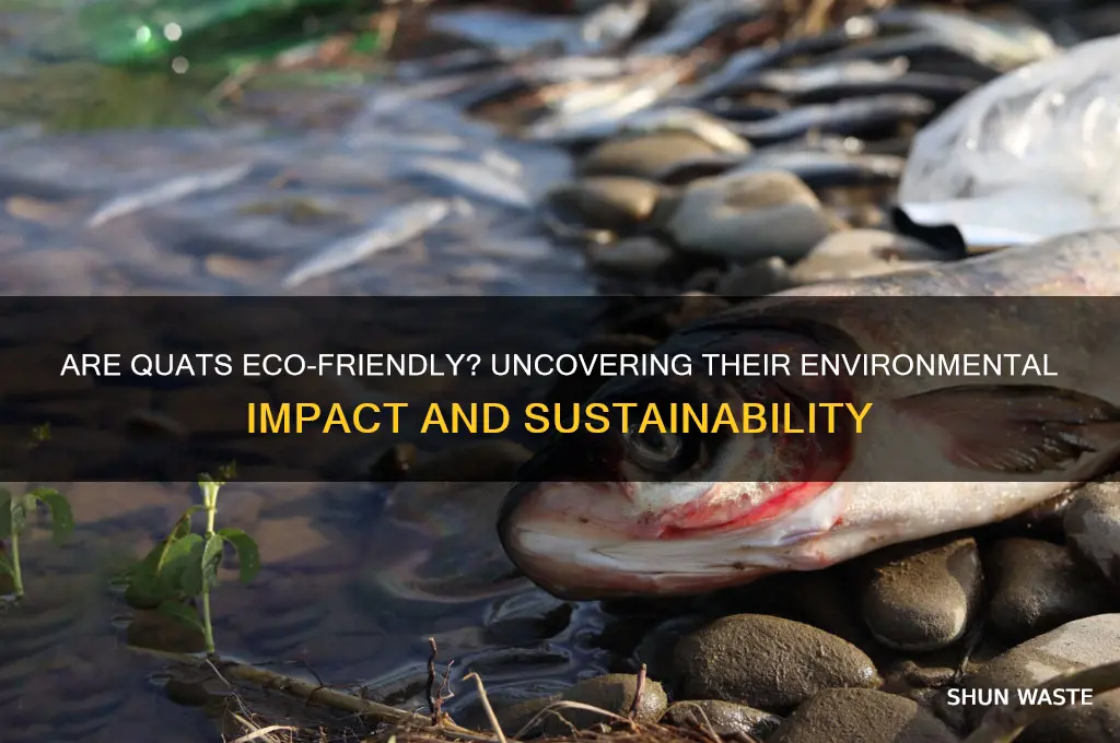 is quats good for the environment