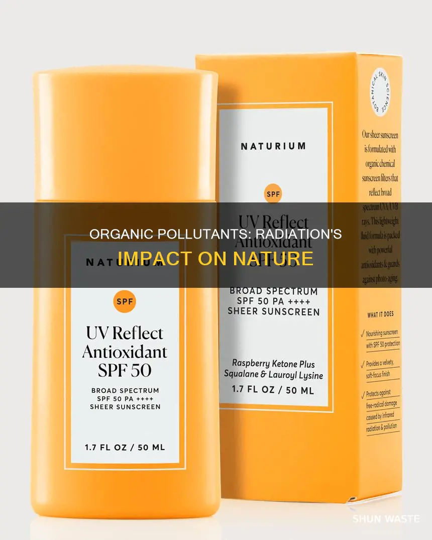 is radiation organic pollutant