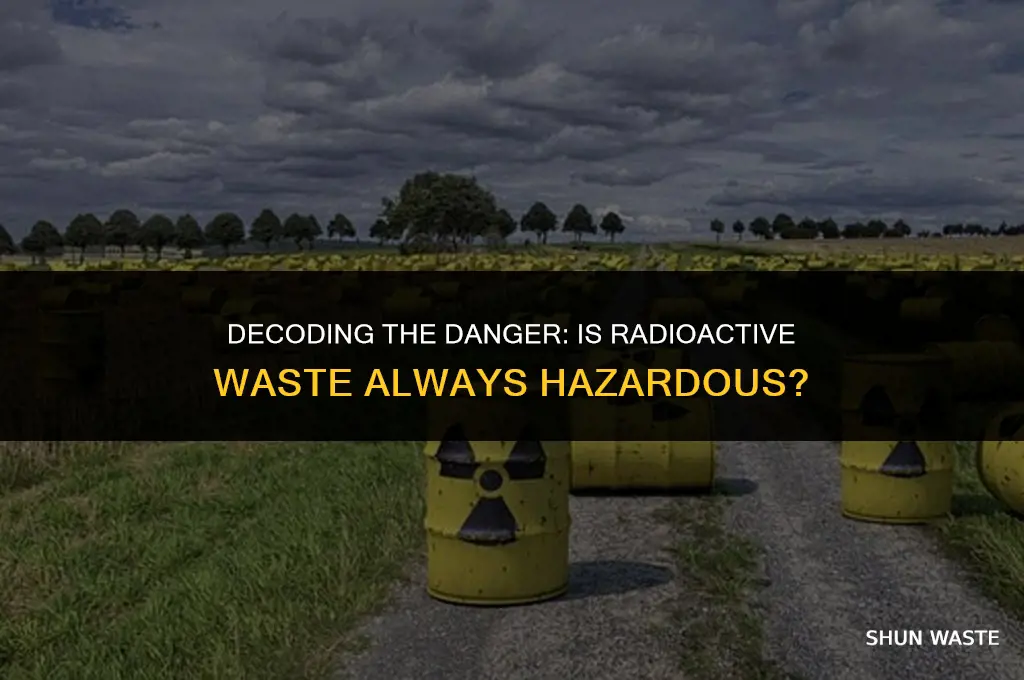 is radioactive waste always a hazard