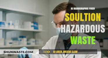 Unveiling the Truth: Is Radiographic Fixer Solution Hazardous Waste?