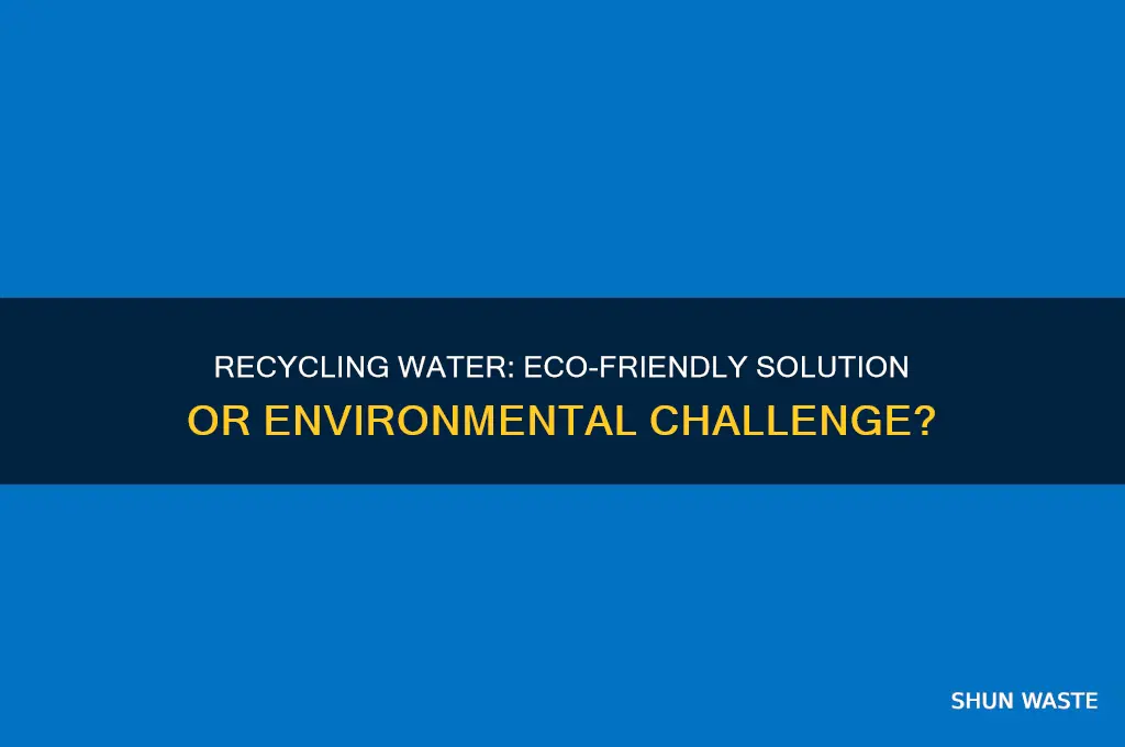 is recycling water good for the environment