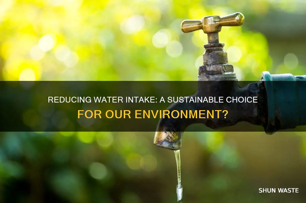 is reducing water intake good for environment