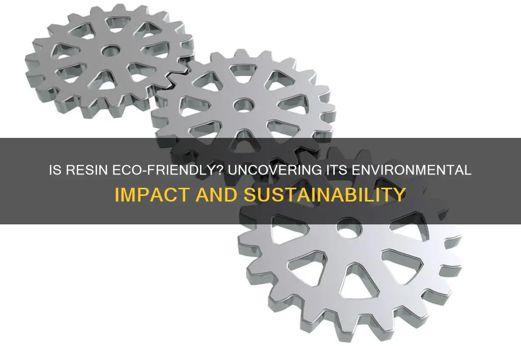 is resin bad for the environment