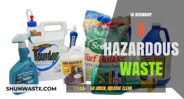The Hidden Dangers of Roundup: Is It Hazardous Waste?