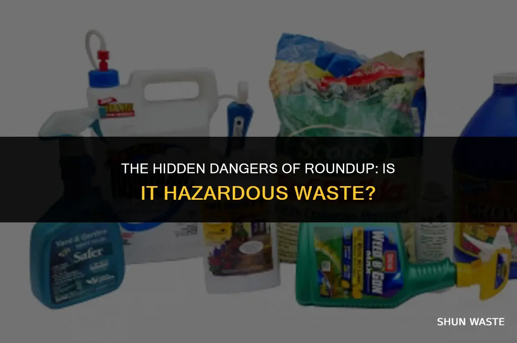 is roundup a hazardous waste
