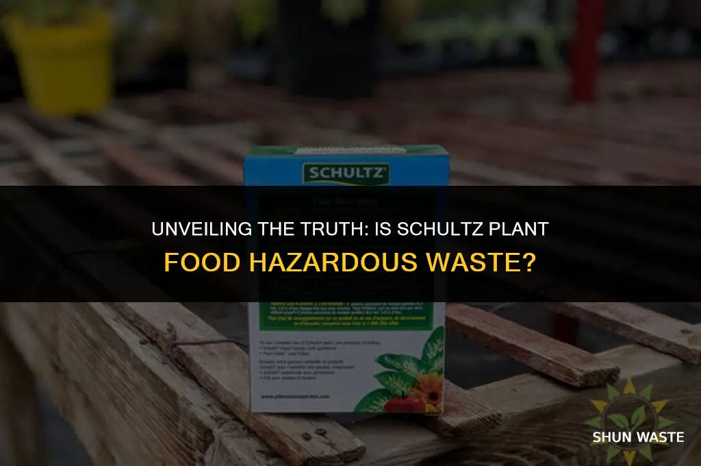is schultz plant food hazardous waste