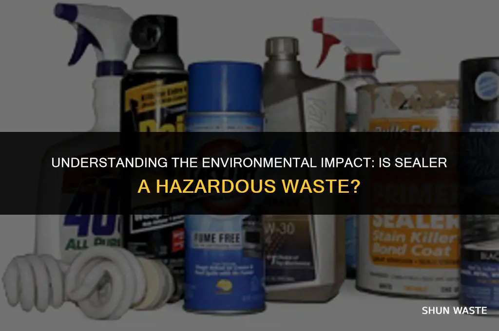 is sealer a hazardous waste