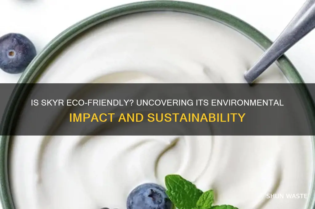 is skyr bad for the environment