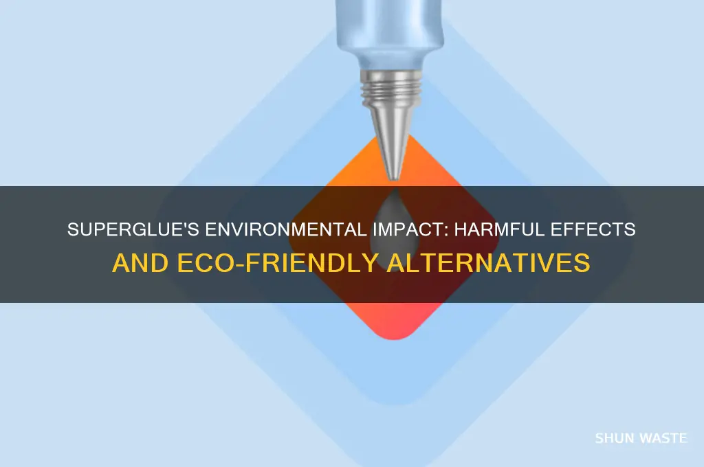is superglue bad for the environment