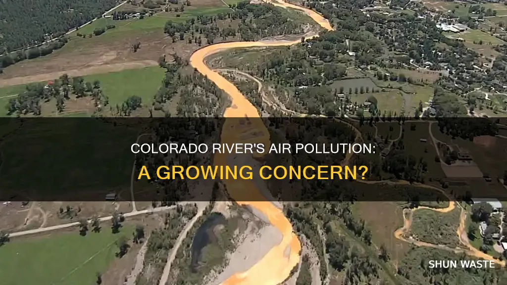 is the colorado river experiencing air pollution