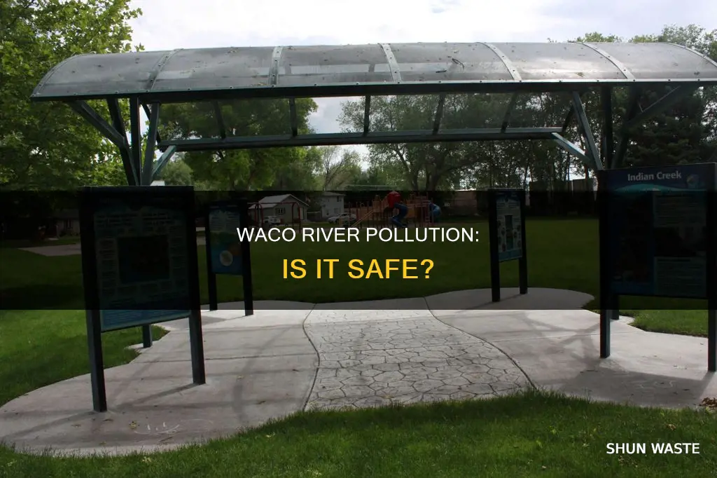 is the waco river polluted