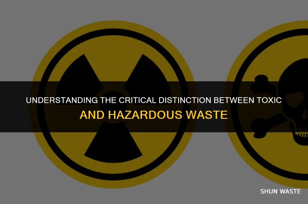 is there a difference between toxic and hazardous waste