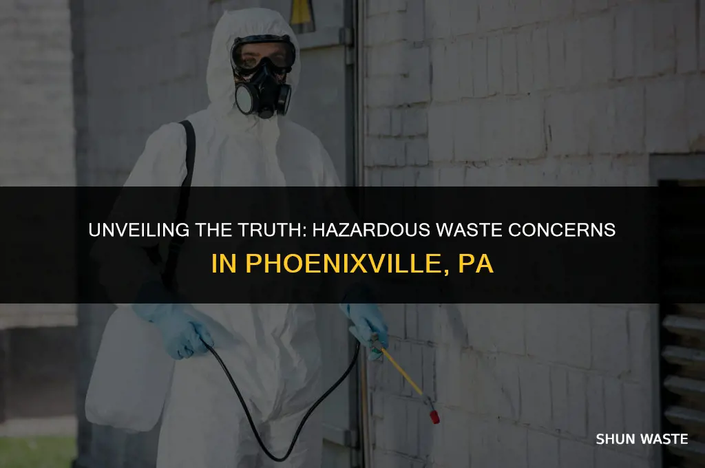 is there a hazardous waste area in phoenixville pa