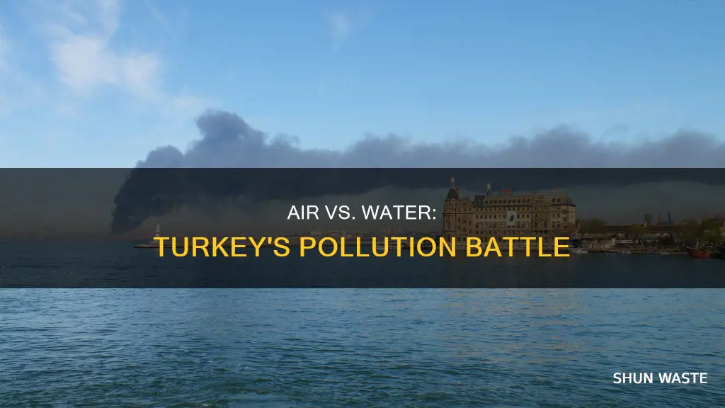 is there more air pollution or water pollution in turkey