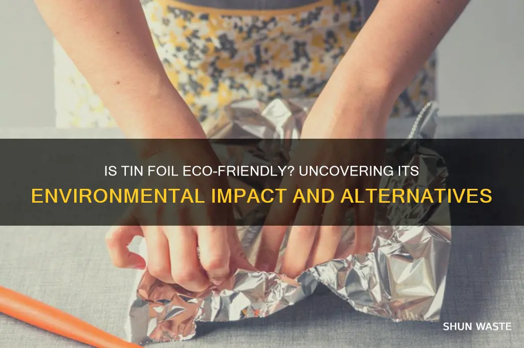 is tin foil bad for the environment